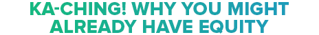 Ka-ching! Why You Might Already Have Equity