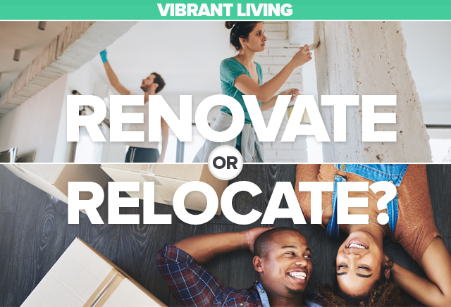 Renovate or Relocate?