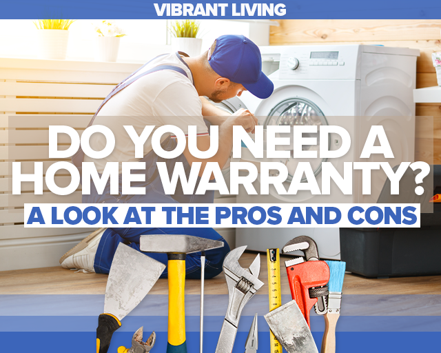 Do You Need a Home Warranty? A Look at the Pros and Cons