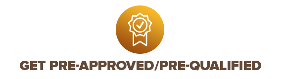 Get Pre-Approved/Pre-Qualified